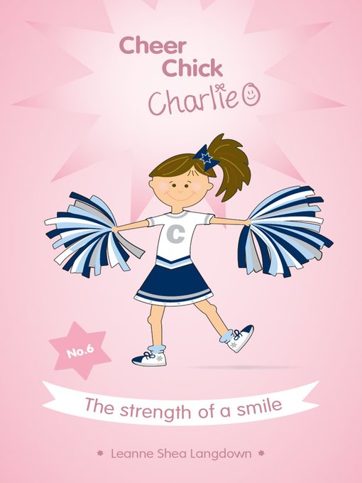 Title details for Cheer Chick Charlie: The Strength of a Smile by Leanne Shea Langdown - Available